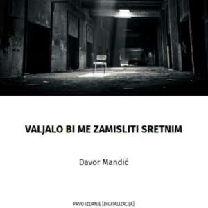 Valjalo bi me zamisliti sretnim – Davor Mandić
