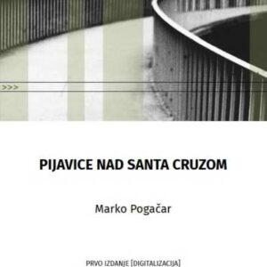 Pijavice nad Santa Cruzom – Marko Pogačar