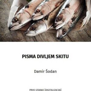 Pisma divljem Skitu – Damir Šodan