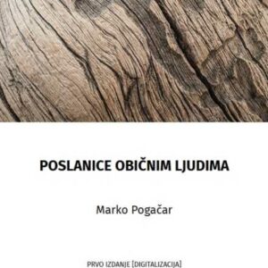Poslanice običnim ljudima – Marko Pogačar