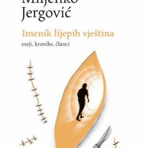 Imenik lijepih vještina: eseji, kronike, članci – Miljenko Jergović