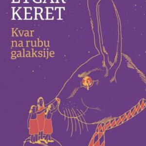 Kvar na rubu galaksije – Etgar Keret