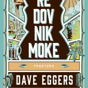 Redovnik Moke – Dave Eggers
