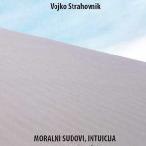 Moralni sudovi, intuicija i moralna načela – Vojko Strahovnik