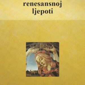 O renesansnoj ljepoti : filozofski dijalozi i monolozi – Marko Uršič