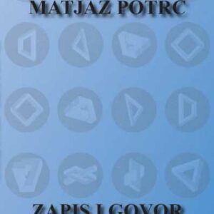 Zapis i govor – Matjaž Potrč