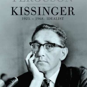 Kissinger : 1923. – 1968. – Niall Ferguson