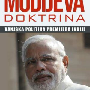 Modijeva doktrina : vanjska politika premijera Indije – Sreeram Chaulia