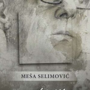 Sjećanja : memoarska proza – Meša Selimović