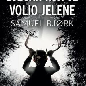Dječak koji je volio jelene – Samuel Bjork