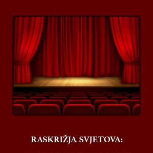 Raskrižja svjetova : studije o suvremenoj slovenskoj dramatici – Mateja Pezdirc Bartol; prevoditeljica Ksaenija Premur