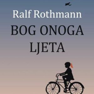 Bog onoga ljeta – Ralf Rothmann