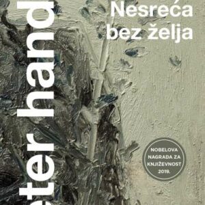 Nesreća bez želja : pripovijetka – Peter Handke