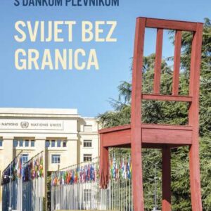 Svijet bez granica : Vizija čovjeka koji je bio “predsjednik svijeta” – Srđan Kerim s Dankom Plevnikom