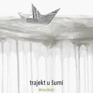 Trajekt u šumi – Mirko Božić