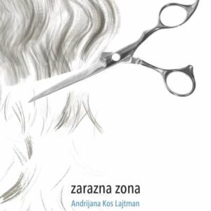 Zarazna zona – Andrijana Kos Lajtman, Damir Radić