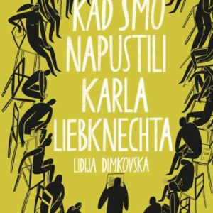 Kad smo napustili Karla Liebknechta – Lidija Dimkovska