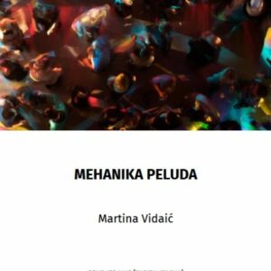 Mehanika peluda – Martina Vidaić