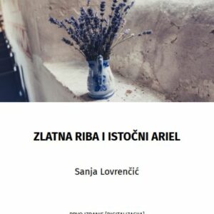 Zlatna riba i istočni Ariel – Sanja Lovrenčić