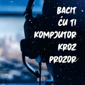 Bacit ću ti kompjutor kroz prozor – Jasminka Tihi-Stepanić
