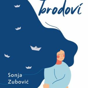 Belini brodovi : roman – Sonja Zubović