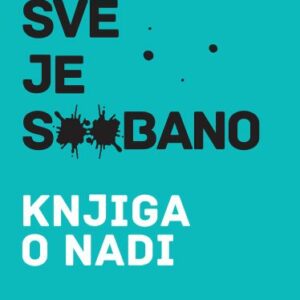 Sve je s**bano : knjiga o nadi – Mark Manson