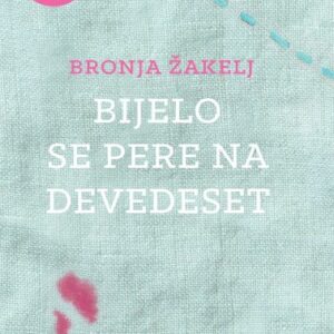 Bijelo se pere na devedeset – Brona Žakelj