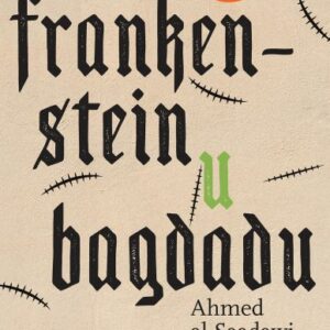 Frankenstein u Bagdadu : roman – Ahmed al-Saadawi