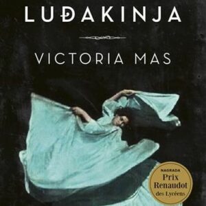 Bal luđakinja – Victoria Mas