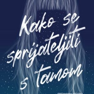 Kako se sprijateljiti s tamom – Kathleen Glasgow