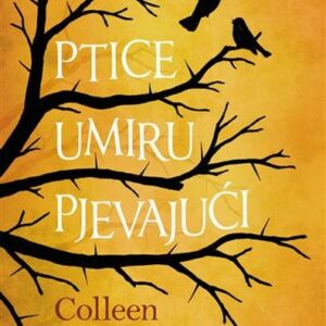 Ptice umiru pjevajući – Colleen McCullough