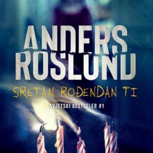 Sretan rođendan ti – Anders Roslund