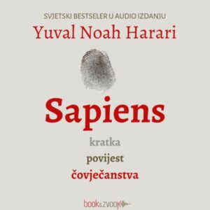 Sapiens : kratka povijest čovječanstva – Yuval Noah Harari