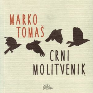 Crni molitvenik – [tekst, čita] Marko Tomaš