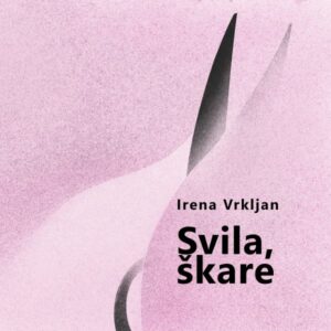 Svila, škare – Irena Vrkljan