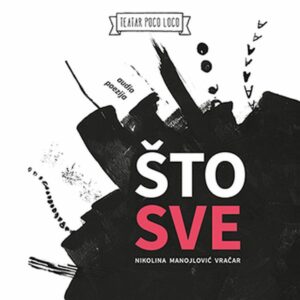 Što sve : (odabrane pjesme) – Nikolina Manojlović Vračar