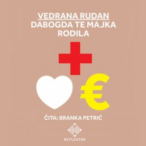 Dabogda te majka rodila – Vedrana Rudan