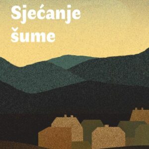 Sjećanje šume – Damir Karakaš