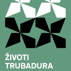 Životi trubadura – priredila Sanja Lovrenčić