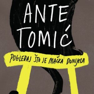 Pogledaj što je mačka donijela – Ante Tomić