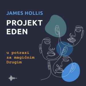 Projekt Eden : u potrazi za magičnim Drugim – James Hollis; James Hollis